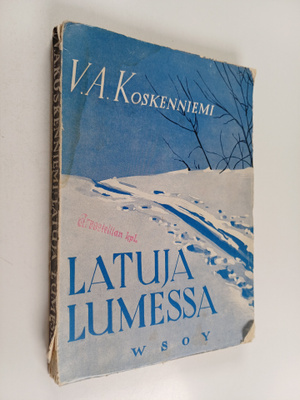 V. A. Koskenniemi : Latuja lumessa : kenttäpostia ynnä mu...
