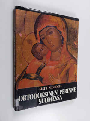 Matti Sidoroff : Ortodoksinen perinne Suomessa