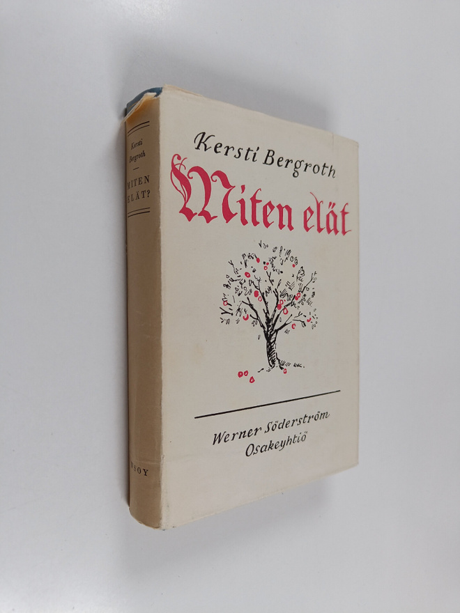 Kersti Bergroth : Miten elät : 104 omaa sisintä ajatustasi