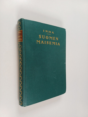 I[nto] K[onrad] Inha : Suomen maisemia : näkemänsä mukaan...