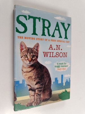 A. N Wilson : Stray : Moving story of a very special cat