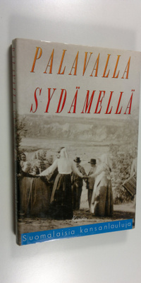 Hannu (toim.) Sarrala : Palavalla sydämellä : suomalaisia...