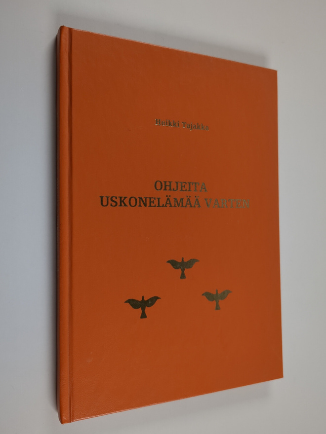 Heikki Tajakka : Ohjeita uskonelämää varten