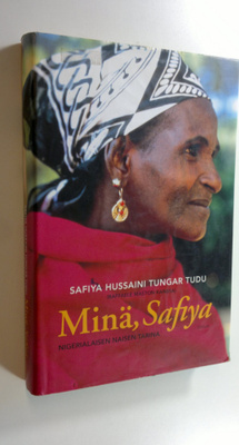 Safiya Hussaini Tungar Tudu : Minä, Safiya : nigerialaise...