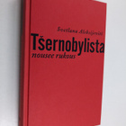 Svetlana Aleksijevits : Tsernobylista nousee rukous - pikkukuva 1