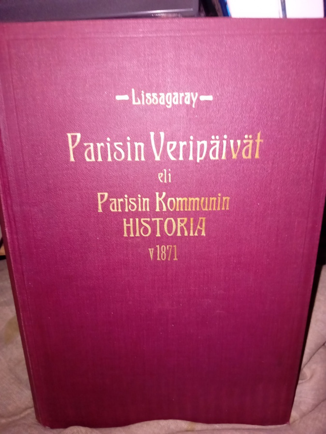 Lissagaray : Parisin veripäivät ( 1908 ) SIS POSTIKULU