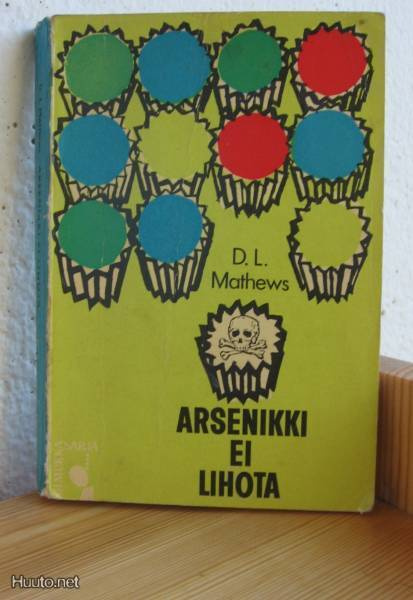 D. L. Mathews: Arsenikki ei lihota, G:rus-63, 235 s. Nid.