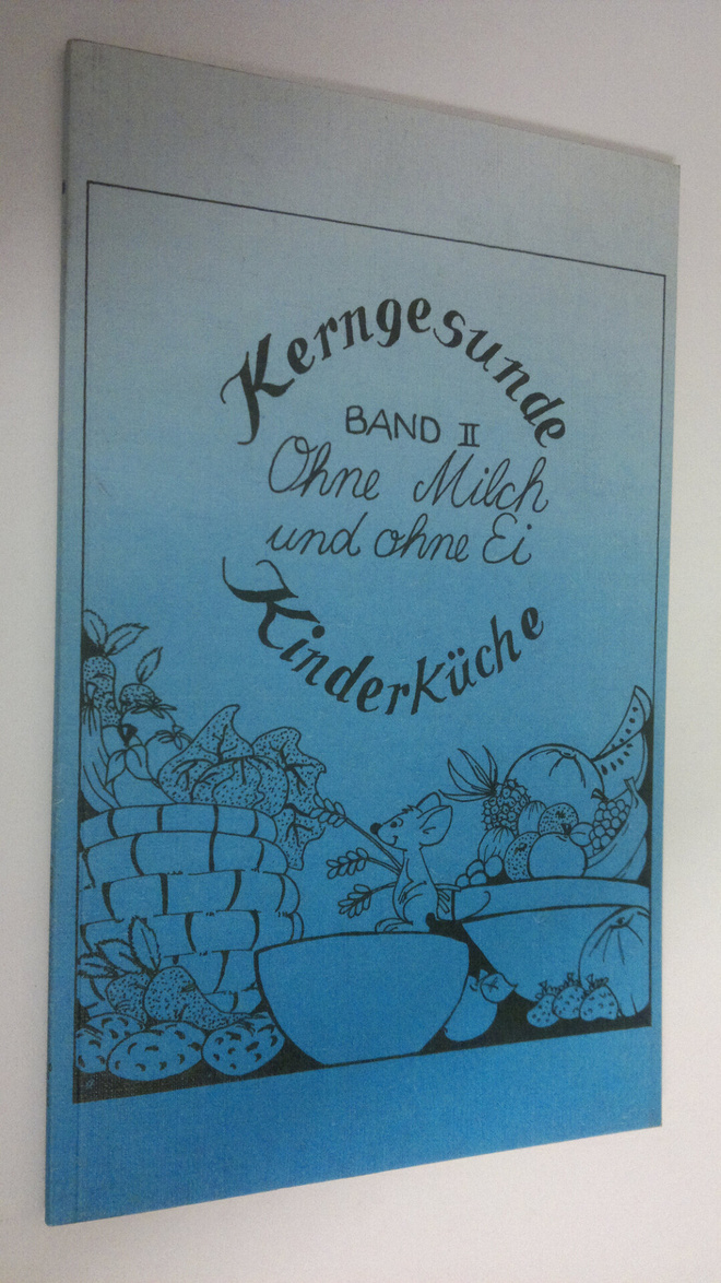 Christa Koch : Kerngesunde Kinderkuche , Band 2 : Ohne Mi...