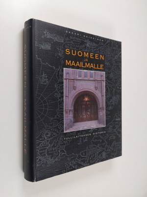 Sakari Heikkinen : Suomeen ja maailmalle : Tullilaitoksen...