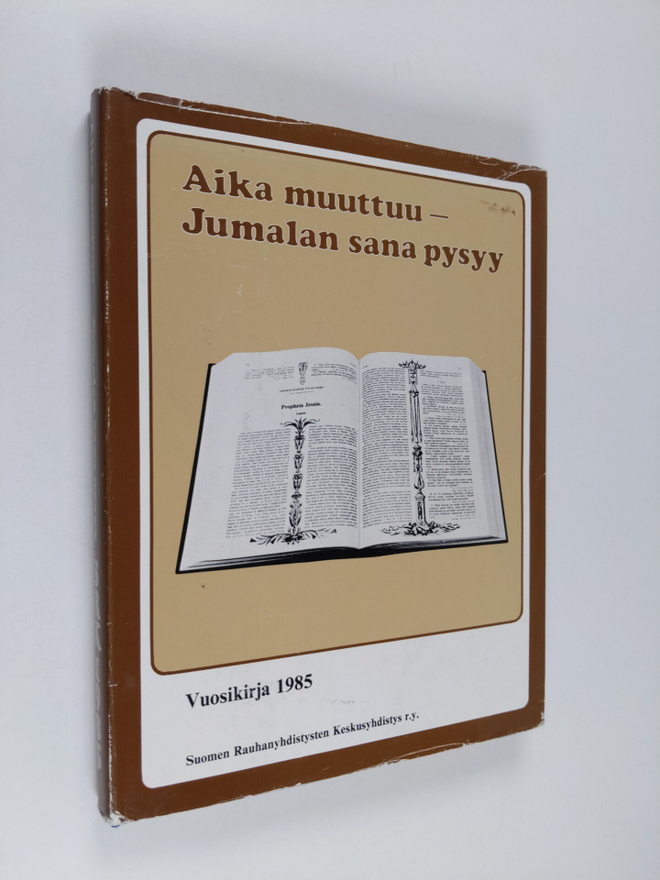 Aika muuttuu - Jumalan sana pysyy : toimintakertomus 1985...