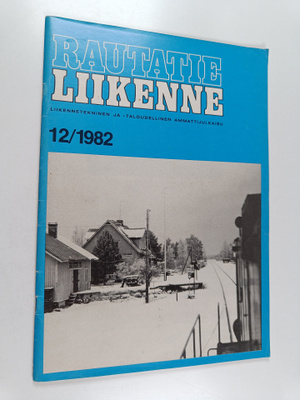 Rautatieliikenne 12/1982 : Liikennetekninen ja -taloudell...