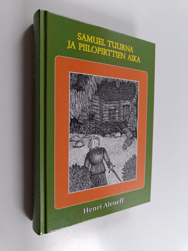 Henri Aleneff : Samuel Tuurna ja piilopirttien aika