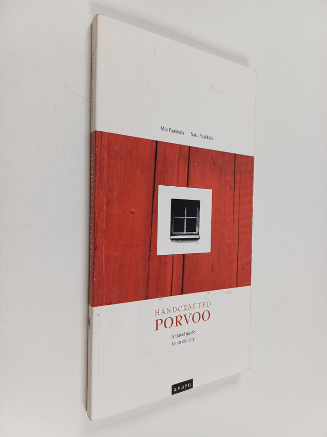 Satu Paakkala ym. : Handcrafted Porvoo : a travel guide t...