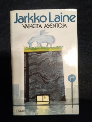 Jarkko Laine: Vaikeita asentoja