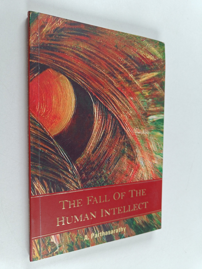 A. Parthasarathy : The Fall of the Human Intellect