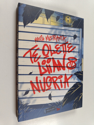 Maria Mustranta : Te olette liian nuoria