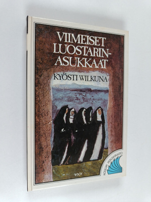 Kyösti Wilkuna : Viimeiset luostarinasukkaat