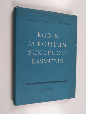 Frances Bruce Strain : Kodin ja koulun sukupuolikasvatus