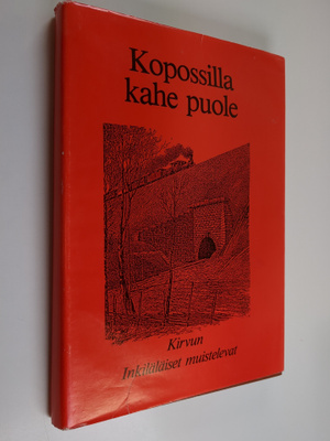 Kopossilla kahe puole : Kirvun inkiläläiset muistelevat