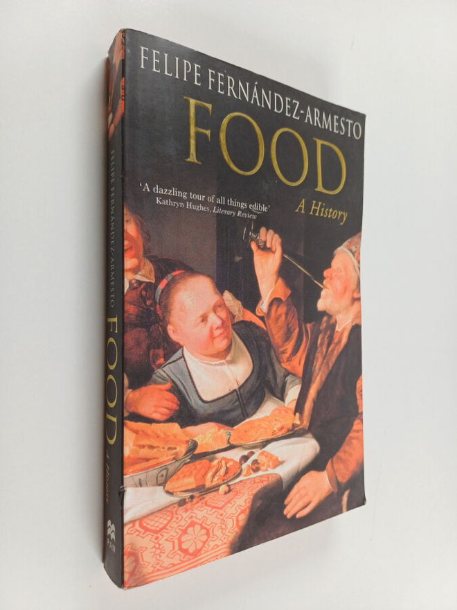 Felipe Fernandez-Armesto : Food : a history
