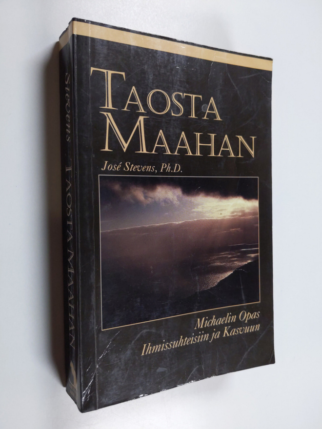 Jose Stevens : Taosta maahan : Michaelin opas ihmissuhtei...