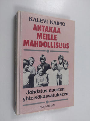 Kalevi Kaipio : Antakaa meille mahdollisuus : johdatus nu...