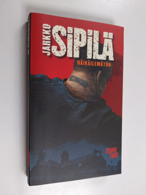 Jarkko Sipilä : Häikäilemätön