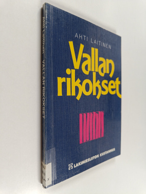 Ahti Laitinen : Vallan rikokset : oikeussosiologinen tutk...