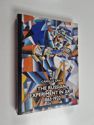 Camilla Gray : The Russian experiment in art 1863 - 1922