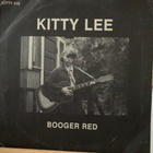 KITTY LEE: Booger Red * I Can’t Stand The Nights Alone - pikkukuva 1