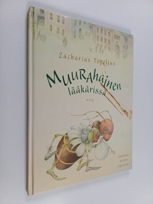 Zacharias Topelius : Muurahainen lääkärissä