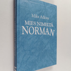 Mike Adkins : Mies nimeltä Norman : unohtumaton tarina ep... - pikkukuva 1