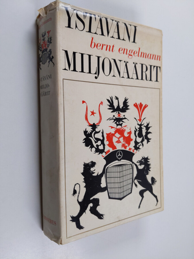 Bernt Engelmann : Ystäväni miljonäärit : hyvinvointivalti...
