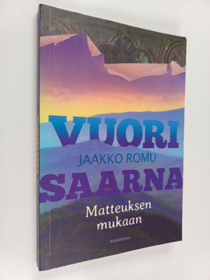 Jaakko Romu : Vuorisaarna Matteuksen mukaan (signeerattu)
