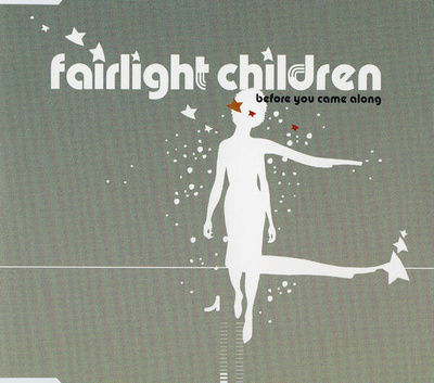 Fairlight Children - Before You Came Along