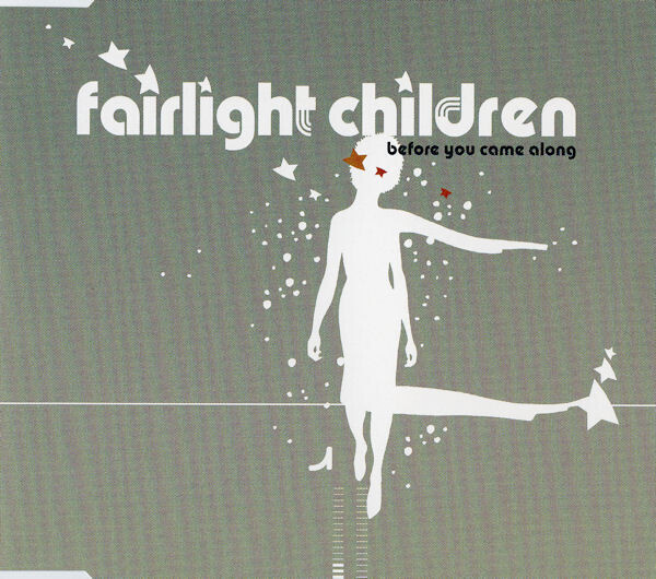 Fairlight Children - Before You Came Along