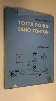 Terho Toivonen : Tosta poikki, sano tohtori
