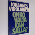 Johannes Virolainen : Onko valta kansalla (signeerattu) - pikkukuva 1