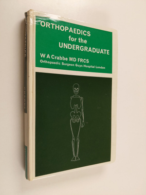 William Anthony Crabbe : Orthopaedics for the Undergraduate