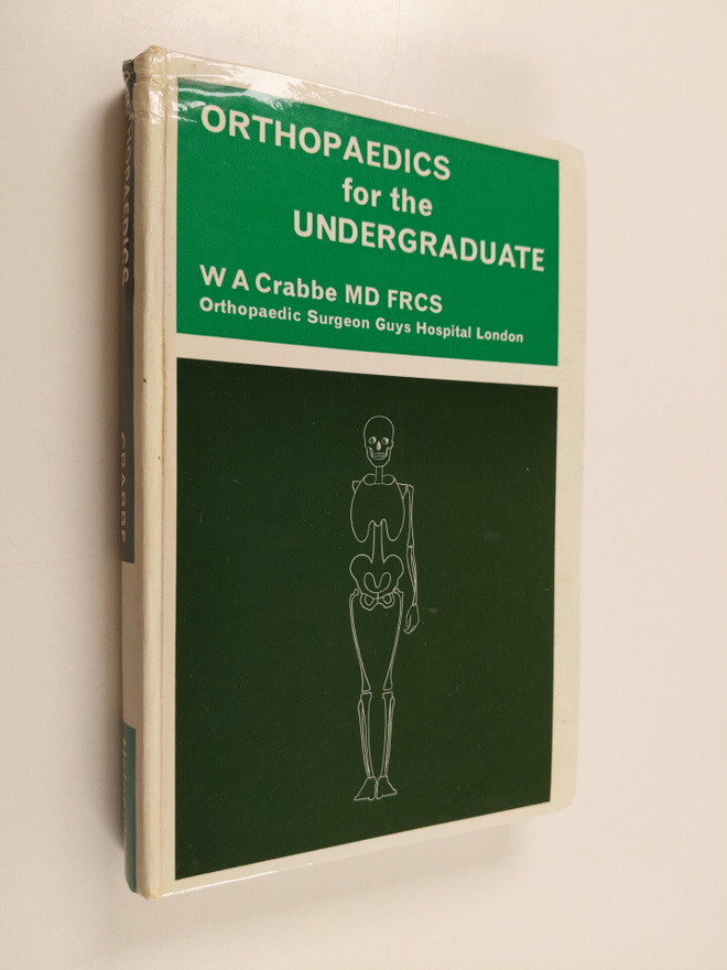 William Anthony Crabbe : Orthopaedics for the Undergraduate