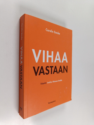 Carolin Emcke : Vihaa vastaan