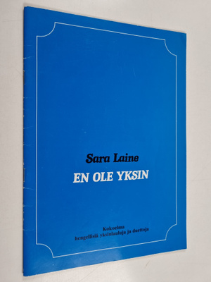 Sara Laine : En ole yksin : kokoelma hengellisiä lauluja ...