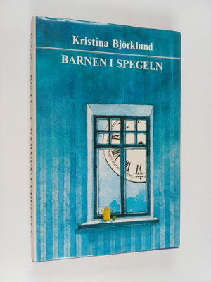 Kristina Björklund : Barnen I spegeln