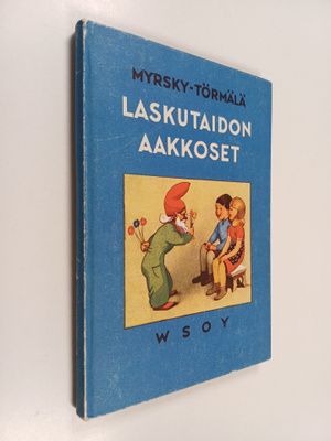 Vilho Myrsky : Laskutaidon aakkoset : alakansakoulun lask...