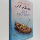 Maria Vuorio : Matka joka aina taittui : Satuja ja tarinoita - pikkukuva 1