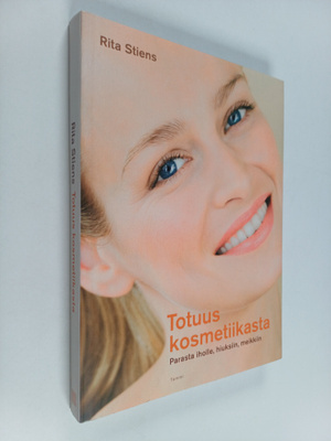 Rita Stiens : Totuus kosmetiikasta : parasta iholle, hiuk...