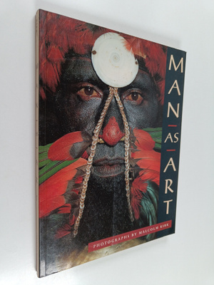 Malcolm Kirk : Man as art : New Guinea