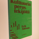 Erik Ahlman : Kulttuurin perustekijöitä : kulttuurifiloso... - pikkukuva 1