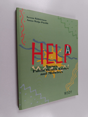 Leena Kähkönen : Help, A - Nurses, public health nurses a...
