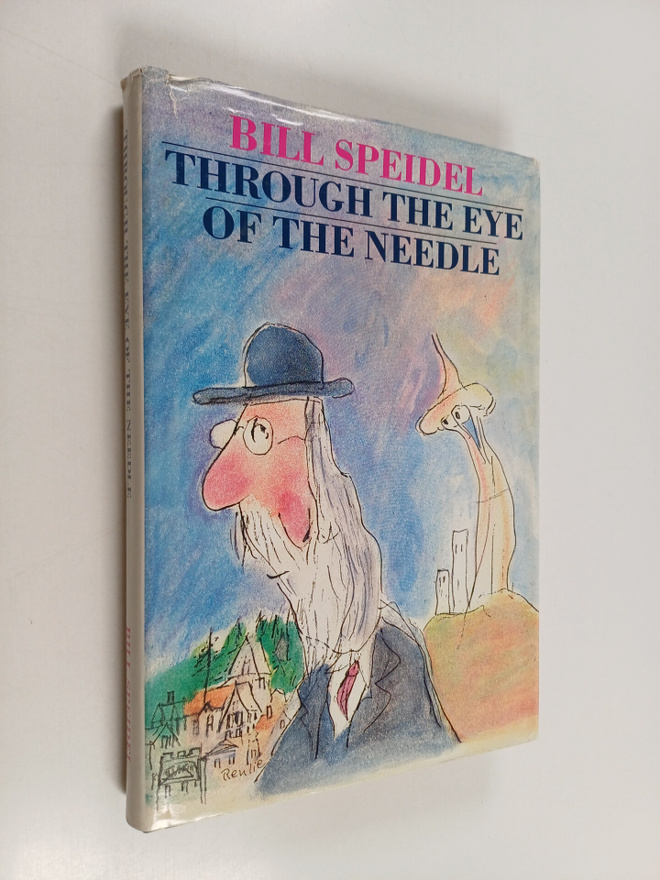 Bill Speidel : Through the Eye of the Needle